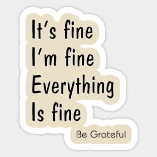 It's Fine I'm Fine Everything is Fine Shirt unisex Short Sleeve Sticker